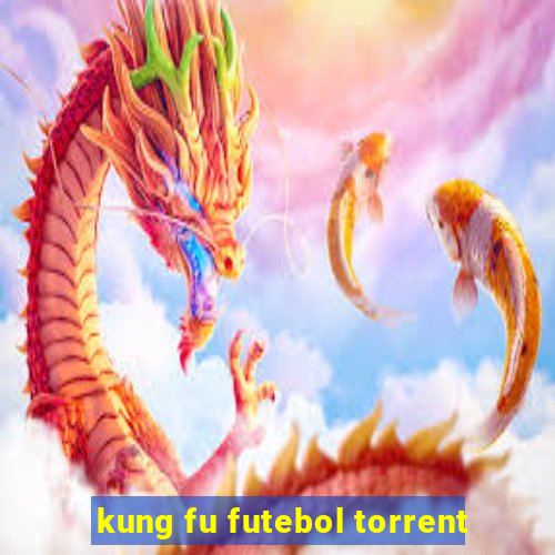 kung fu futebol torrent